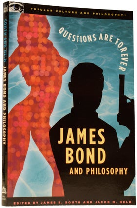 Item #66274 James Bond and Philosophy: Questions Are Forever. IAN FLEMING / BONDIANA, James...