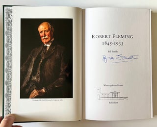 Item #66318 Robert Fleming, 1845-1933. Ian Fleming Reference, Bill SMITH
