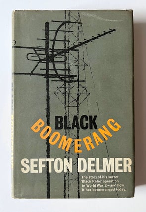 Item #66328 Black Boomerang. The Story of his secret 'Black Radio' operation in World War 2....