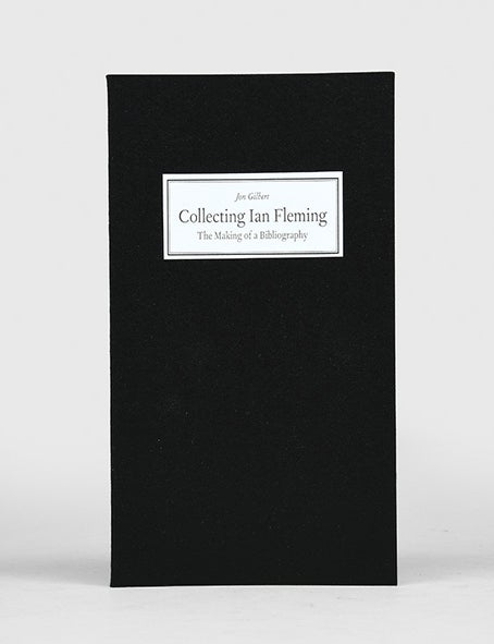 Item #66350 Collecting Ian Fleming. The Making of a Bibliography. Jon GILBERT, born 1972.