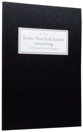 Item #66354 Books That Had Started Something. Ian Fleming's Book Collection. Joel SILVER