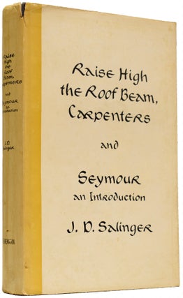 Item #66466 Raise High the Roof Beam, Carpenters, and Seymour—An Introduction. J. D. SALINGER,...