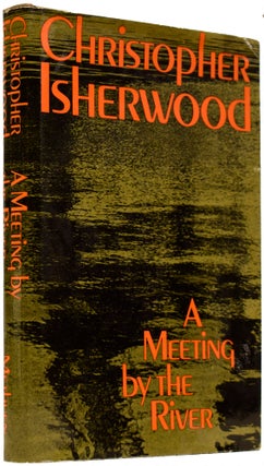 Item #66517 A Meeting by the River. Christopher ISHERWOOD