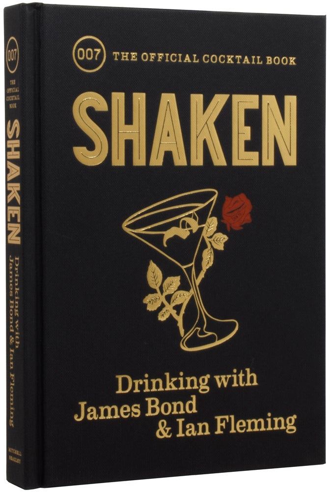 Shaken. Drinking with James Bond and Ian Fleming