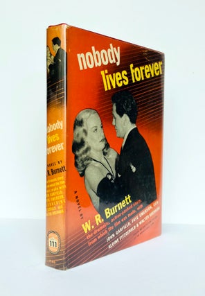 Item #66536 Nobody Lives Forever. W. R. BURNETT, William Riley