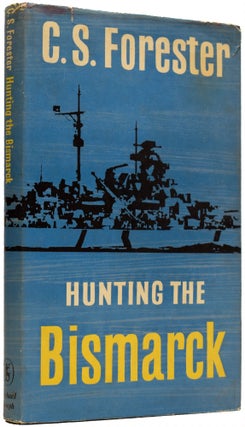 Item #66556 Hunting The Bismarck. C. S. FORESTER