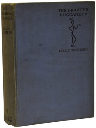 Item #66585 The Brighter Buccaneer [The Saint]. Leslie CHARTERIS