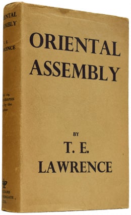 Item #66594 Oriental Assembly. T. E. LAWRENCE, Thomas Edward, A. W. LAWRENCE