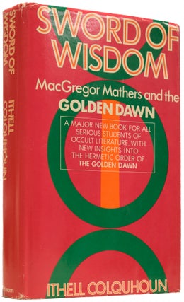 Item #66673 Sword of Wisdom. MacGregor Mathers and the Golden Dawn. Ithell COLQUHOUN,...