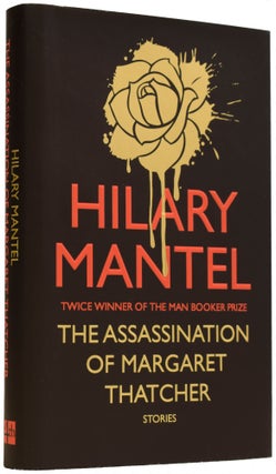 Item #66710 The Assassination of Margaret Thatcher, and Other Stories. Dame Hilary MANTEL