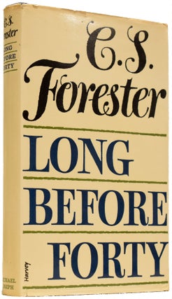 Item #66740 Long Before Forty. C. S. FORESTER