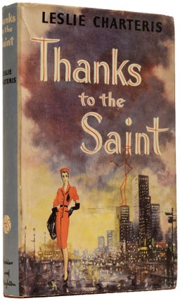 Item #66747 Thanks to the Saint. A collection of six more Saintly adventures. Leslie CHARTERIS