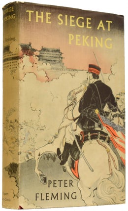 Item #66780 The Siege at Peking. Peter FLEMING