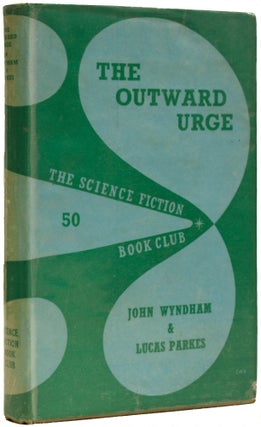 Item #66849 The Outward Urge. John WYNDHAM, Lucas PARKES, John BEYNON