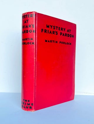 Item #67040 Mystery at Friar's Pardon. Martin PORLOCK, Philip MacDonald