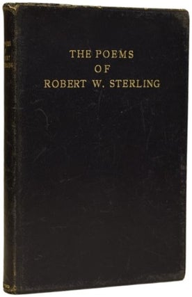 Item #67178 The Poems of Robert W. Sterling. Robert W. STERLING