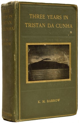 Item #67246 Three Years in Tristan Da Cunha. K. M. BARROW, Katherine Mary