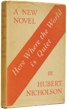 Item #67264 Here Where the World is Quiet. Hubert NICHOLSON