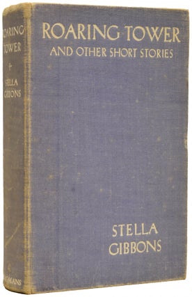 Item #67343 Roaring Tower and Other Short Stories. Stella GIBBONS, Dorothea