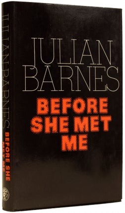 Item #67382 Before She Met Me. Julian BARNES, born 1946