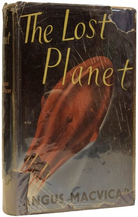Item #67460 The Lost Planet. Angus MACVICAR