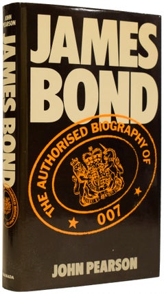Item #67469 James Bond, the Authorized Biography of 007. A fictional biography by John Pearson....