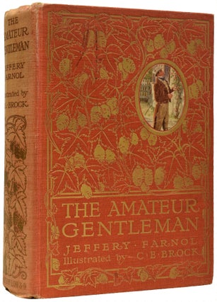 Item #67488 The Amateur Gentleman. A Romance. With Drawings by C.E. Brock. Jeffery FARNOL, C. E....