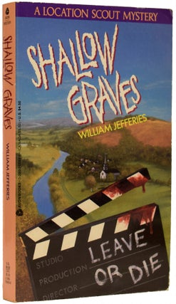 Item #67561 Shallow Graves. A Location Scout Mystery. William JEFFERIES, born 1950, Jeffery DEAVER