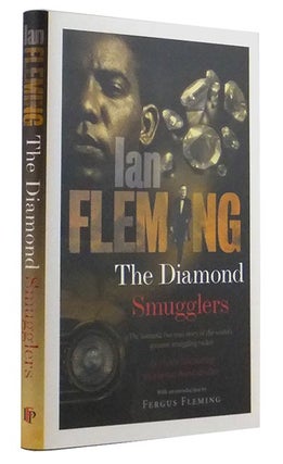 Item #67652 The Diamond Smugglers. Ian FLEMING, Fergus FLEMING, introduction
