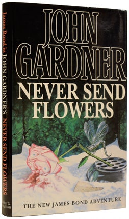 Item #67688 Never Send Flowers. John GARDNER
