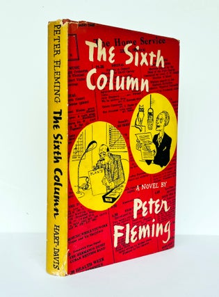 Item #67758 The Sixth Column. A Singular Tale of Our Times. Peter FLEMING