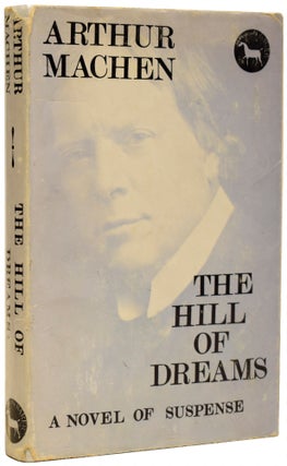 Item #67820 The Hill of Dreams. Arthur MACHEN