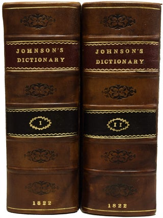 A Dictionary of the English Language: In Which the Words are Deduced From Their Origin and Illustrated in Their Different Significations by Examples From the Best Writers. To Which are Prefixed A History of the Language, and an English Grammar. In Two Volumes.