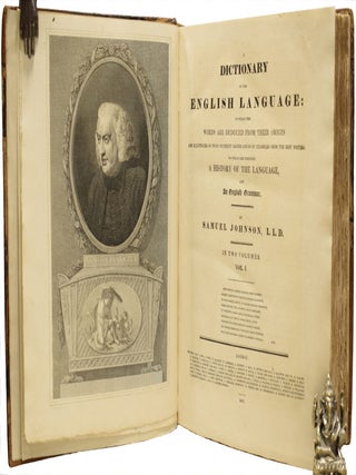 A Dictionary of the English Language: In Which the Words are Deduced From Their Origin and Illustrated in Their Different Significations by Examples From the Best Writers. To Which are Prefixed A History of the Language, and an English Grammar. In Two Volumes.