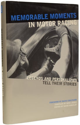 Item #67869 Memorable Moments in Motor Racing. Legends and Personalities Tell their Stories. Mike...