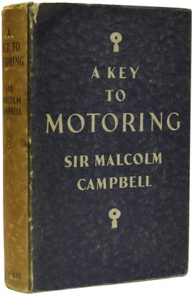 Item #67971 A Key to Motoring. Malcolm CAMPBELL