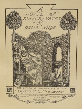 The House of Pomegranates. The Design and Decoration of this Book by C. Ricketts and Ch. Shannon.