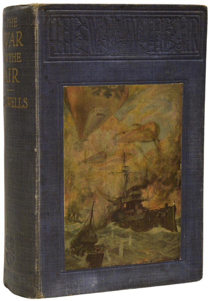 The War in the Air, and Particularly how Mr. Bert Smallways Fared while ...