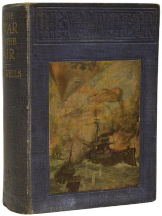 Item #68220 The War in the Air, and Particularly how Mr. Bert Smallways Fared while it Lasted. H....