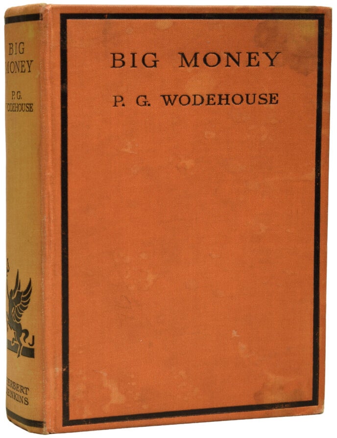 Item #68425 Big Money. P. G WODEHOUSE, Pelham Grenville.