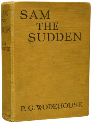 Item #68426 Sam The Sudden. P. G WODEHOUSE, Pelham Grenville