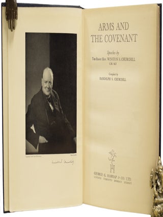 Arms and the Covenant. Speeches by the Right Hon. Winston S. Churchill, C.H, M.P., Compiled by Randolph S. Churchill.