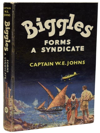 Item #68886 Biggles Forms a Syndicate. Captain W. E. JOHNS, Leslie STEAD