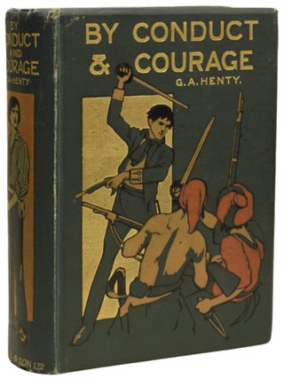 Item #68936 By Conduct And Courage. A Story Of The Days Of Nelson. Illustrated By William Rainey....