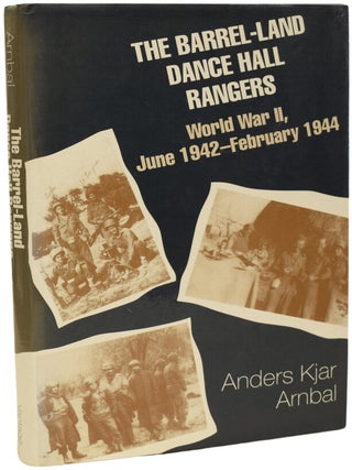 Item #69172 The Barrel-Land Dance Hall Rangers: World War II, June 1942-1944. Anders Kjar ARNBAL