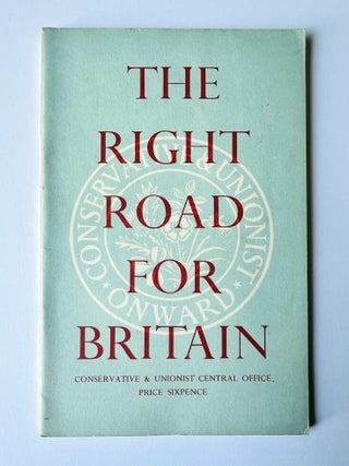 Item #69295 The Right Road for Britain. The Conservative Party's Statement of Policy....