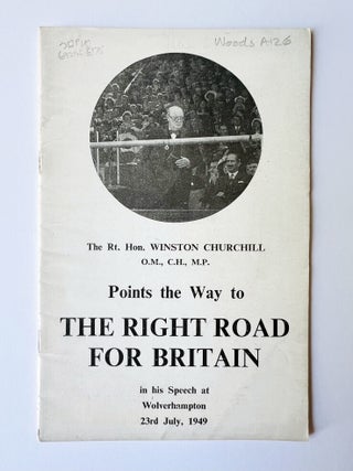 Item #69296 The Right Road for Britain, Winston Churchill's speech at Wolverhampton of 23rd...