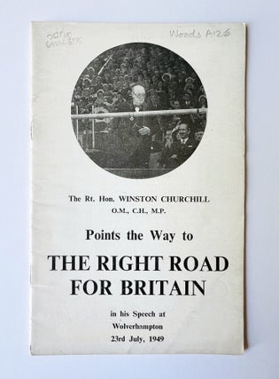 Item #69296 The Right Road for Britain, Winston Churchill's speech at Wolverhampton of 23rd...
