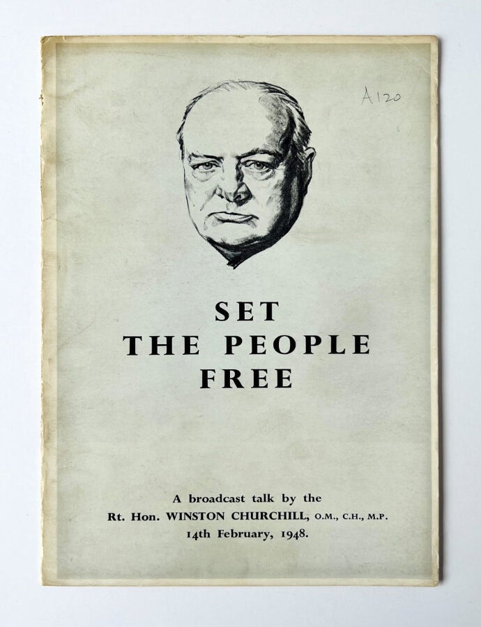 Item #69598 Set the People Free. A broadcast talk by the Rt. Hon. Winston Churchill, O.M., C.H., M.P., 14th February, 1948. Winston Spencer CHURCHILL, Sir.
