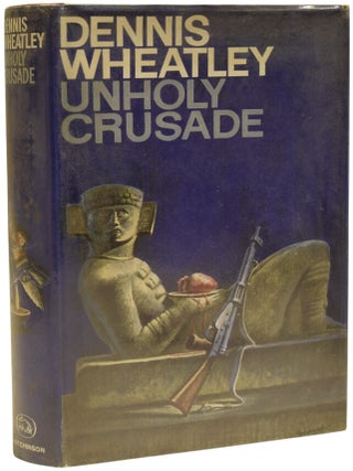 Item #69645 Unholy Crusade. Dennis WHEATLEY